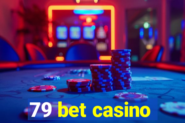 79 bet casino